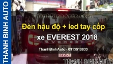Video Đèn hậu độ + led tay cốp xe EVEREST 2018 tại ThanhBinhAuto