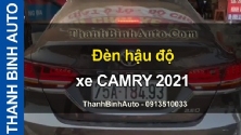 Video Đèn hậu độ xe CAMRY 2021 tại ThanhBinhAuto