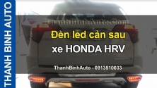 Video Đèn led cản sau xe HONDA HRV tại ThanhBinhAuto
