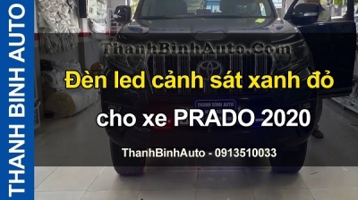 Video Đèn led cảnh sát xanh đỏ cho xe PRADO 2020