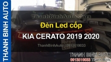 Video Đèn led cốp KIA CERATO 2019 2020 m1912 ThanhBinhAuto