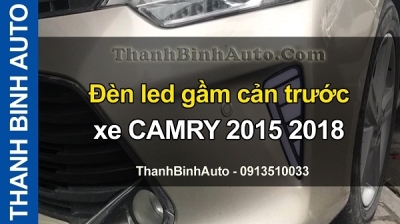 Video Đèn led gầm cản trước xe CAMRY 2015 2018