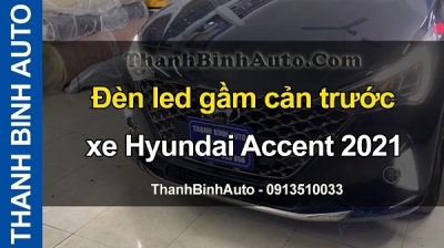 Video Đèn led gầm cản trước xe Hyundai Accent 2021