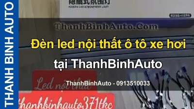 Video Đèn led nội thất ô tô xe hơi tại ThanhBinhAuto