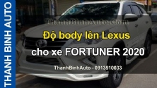 Độ body lên Lexus cho xe FORTUNER 2020