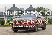 Đồ chơi, đồ trang trí, phụ kiện độ xe Toyota C-HR 2018