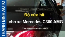 Video Độ cửa hít cho xe Mercedes C300 AMG