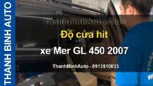 Video Độ cửa hít xe Mer GL 450 2007 tại ThanhBinhAuto