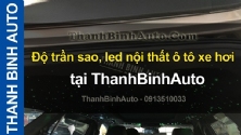Video Độ trần sao, led nội thất ô tô xe hơi tại ThanhBinhAuto