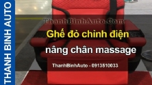 Video Ghế đỏ chỉnh điện nâng chân massage tại ThanhBinhAuto
