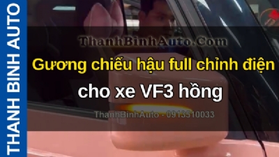 Video Gương chiếu hậu full chỉnh điện cho xe VF3 hồng tại ThanhBinhAuto