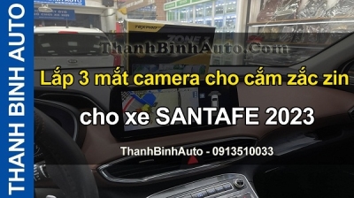 Video Lắp 3 mắt camera cắm zắc zin cho xe SANTAFE 2023