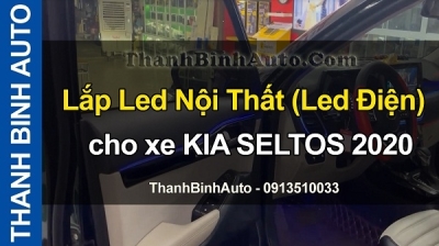 Video Lắp Led Nội Thất (Led Điện) cho xe KIA SELTOS 2020