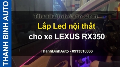 Video Lắp Led nội thất cho xe LEXUS RX350 tại ThanhBinhAuto