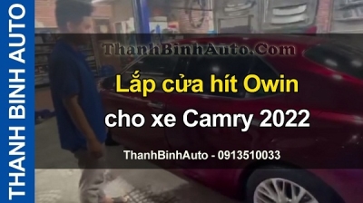 Video Lắp cửa hít Owin cho xe Camry 2022