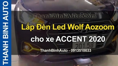Video Lắp Đèn Led Wolf Aozoom cho xe ACCENT 2020
