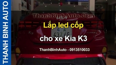 Video Lắp led cốp cho xe KIA K3 tại ThanhBinhAuto