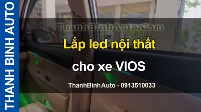 Video Lắp led nội thất cho xe VIOS tại ThanhBinhAuto