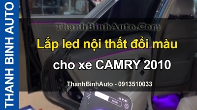 Video Lắp led nội thất đổi màu cho xe CAMRY 2010