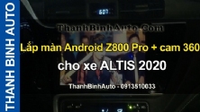 Video Lắp màn Android Z800 Pro + cam 360 cho xe ALTIS 2020