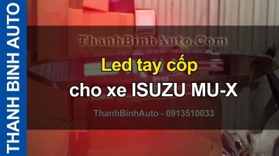 Video Led tay cốp cho xe ISUZU MU-X tại ThanhBinhAuto