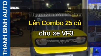 Video Lên Combo 25 củ cho xe VF3 tại ThanhBinhAuto