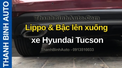 Video Lippo & Bậc lên xuống xe Hyundai Tucson tại ThanhBinhAuto