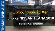 Video Lip pô, lippo kiểu Mer cho xe NISSAN TEANA 2010