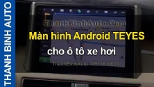 Video Màn hình Android TEYES cho ô tô xe hơi