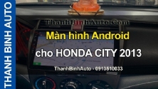 Video Màn hình Android Kovar cho HONDA CITY 2013