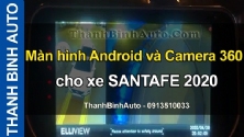 Video Màn hình Android và Camera 360 cho xe SANTAFE 2020