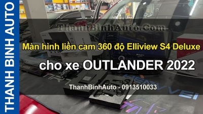 Video Màn hình liền cam 360 độ Elliview S4 Deluxe cho xe OUTLANDER 2022