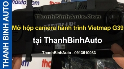 Video Mở hộp camera hành trình Vietmap G39 tại ThanhBinhAuto