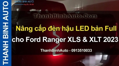 Video Nâng cấp đèn hậu LED bản Full cho Ford Ranger XLS & XLT 2023