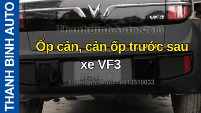 Video Ốp cản, cản ốp trước sau xe VF3 tại ThanhBinhAuto