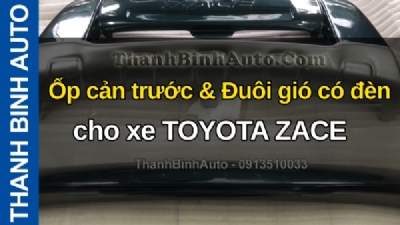 Video Ốp cản trước & Đuôi gió có đèn cho xe TOYOTA ZACE tại ThanhBinhAuto