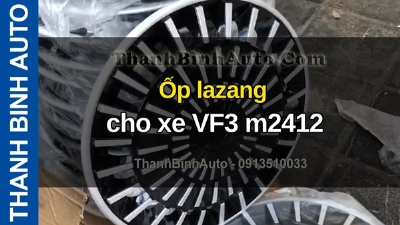 Video Ốp lazang cho xe VF3 m2412 tại ThanhBinhAuto