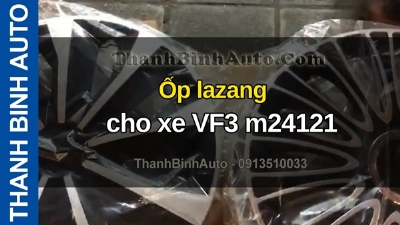 Video Ốp lazang cho xe VF3 m24121 tại ThanhBinhAuto