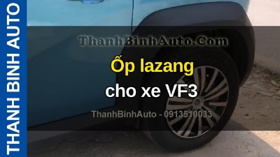 Video Ốp lazang cho xe VF3 tại ThanhBinhAuto