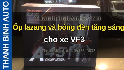 Video Ốp lazang và bóng đèn tăng sáng cho xe VF3 tại ThanhBinhAuto