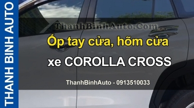 Video Ốp tay cửa, hõm cửa xe COROLLA CROSS