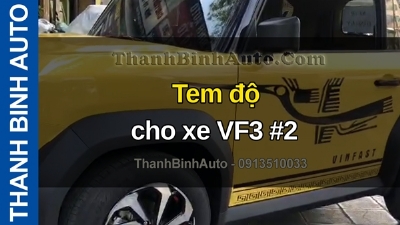 Video Tem độ cho xe VF3 tại ThanhBinhAuto