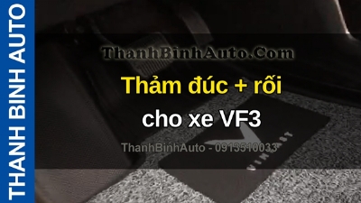 Video Thảm đúc + rối cho xe VF3 tại ThanhBinhAuto