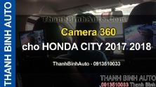 Video Camera 360 cho HONDA CITY 2017 2018