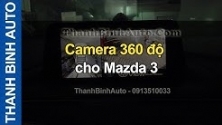 video Camera 360 độ cho Mazda 3 ThanhBinhAuto