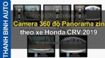 Video Camera 360 độ Panorama zin theo xe Honda CRV 2019