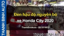 Video Đèn hậu độ nguyên bộ xe Honda City 2020
