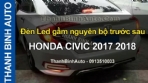 Video Đèn Led gầm nguyên bộ trước sau HONDA CIVIC 2017 2018