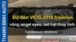 Video Độ đèn VIOS 2016 bixenon, vòng angel eyes, led hạt thủy tinh - ThanhBinhAuto