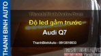 Video Độ led gầm trước Audi Q7 ThanhBinhAuto